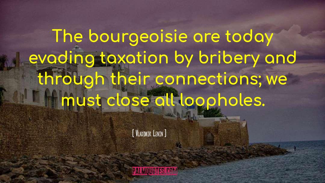 Vladimir Lenin Quotes: The bourgeoisie are today evading