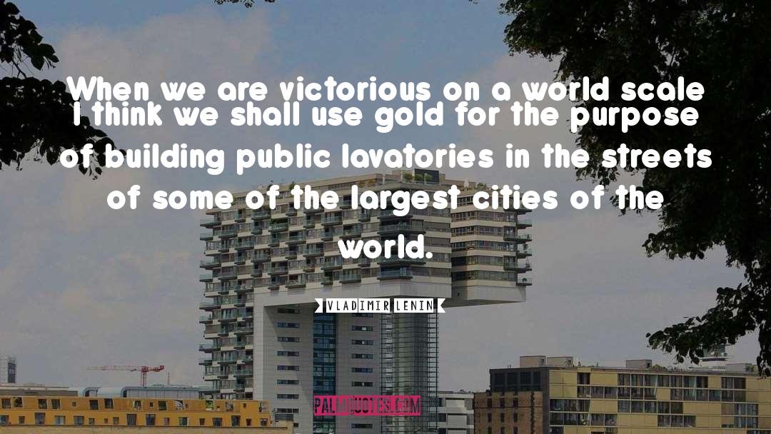 Vladimir Lenin Quotes: When we are victorious on