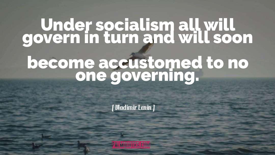 Vladimir Lenin Quotes: Under socialism all will govern