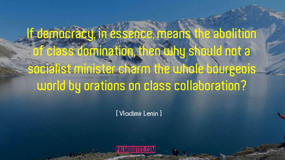 Vladimir Lenin Quotes: If democracy, in essence, means