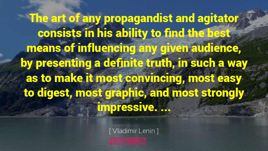 Vladimir Lenin Quotes: The art of any propagandist