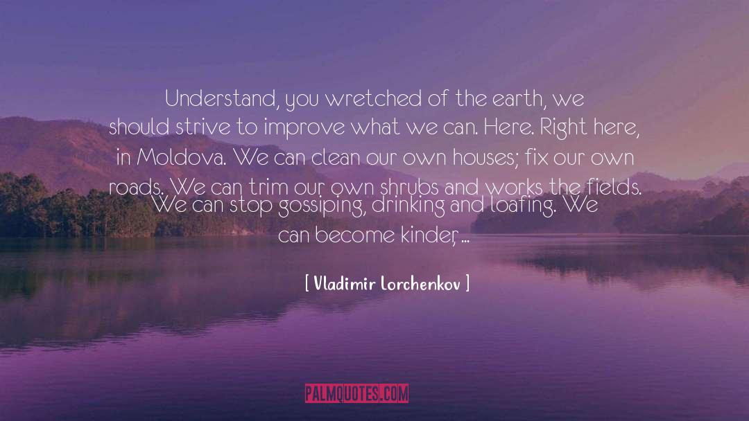 Vladimir Lorchenkov Quotes: Understand, you wretched of the