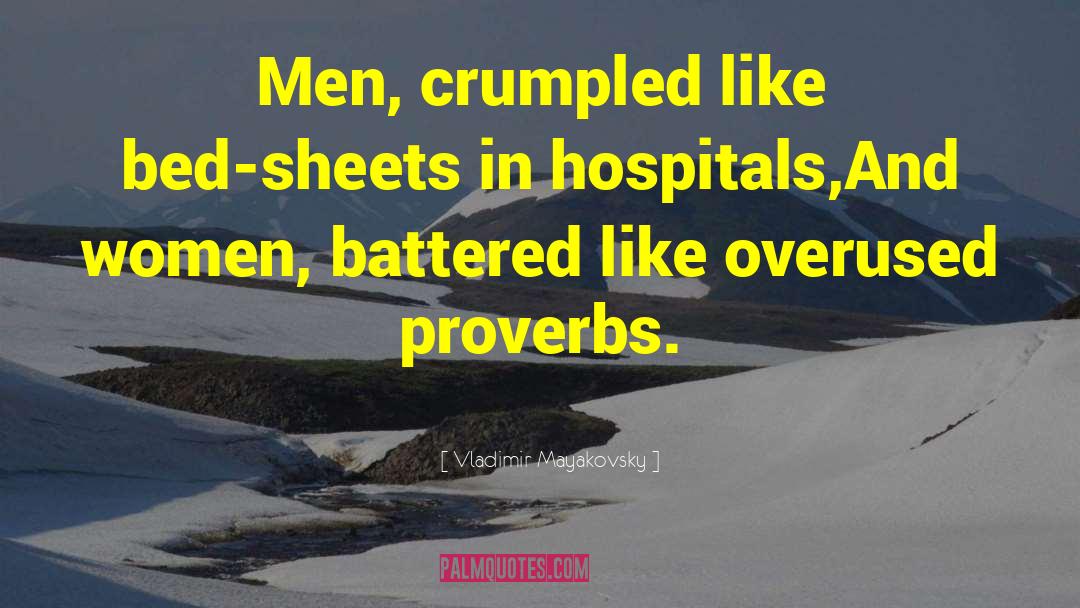 Vladimir Mayakovsky Quotes: Men, crumpled like bed-sheets in