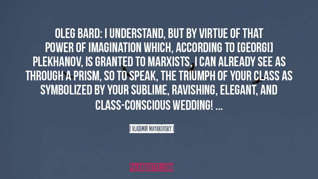 Vladimir Mayakovsky Quotes: Oleg Bard: I understand, but