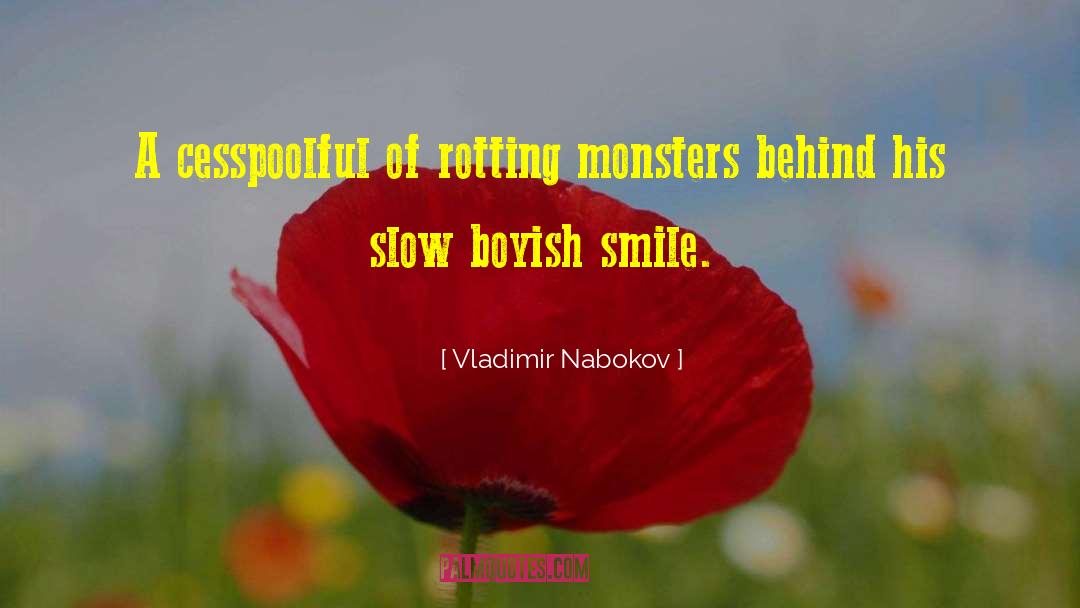 Vladimir Nabokov Quotes: A cesspoolful of rotting monsters