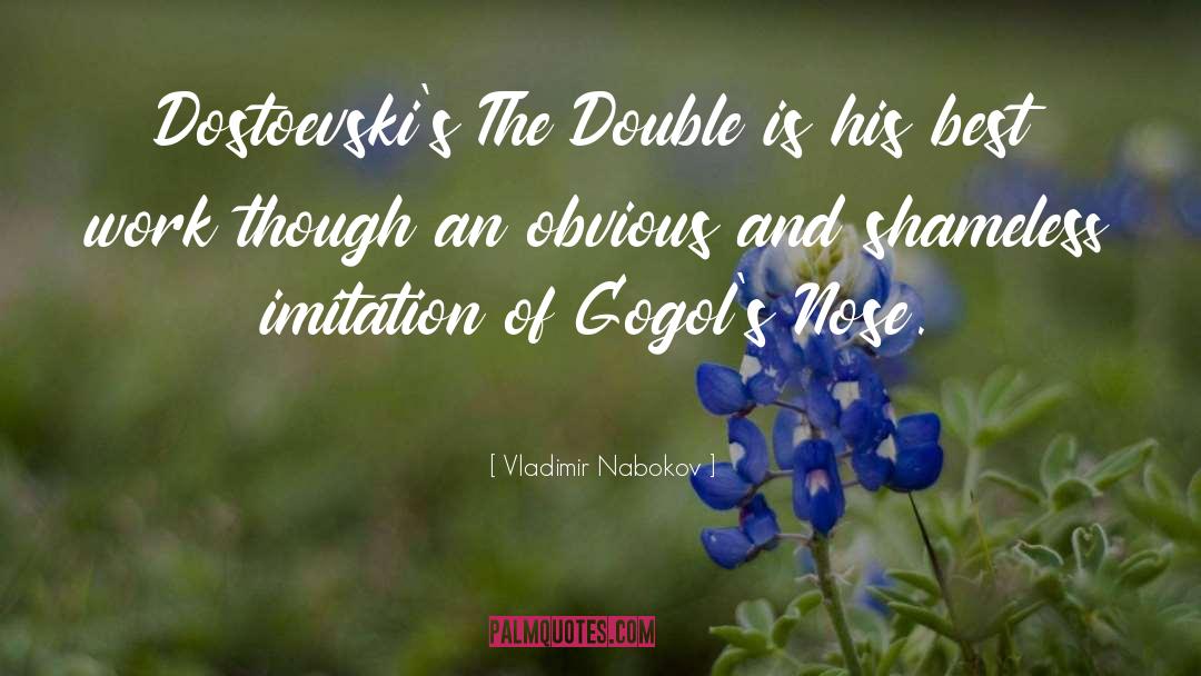 Vladimir Nabokov Quotes: Dostoevski's The Double is his