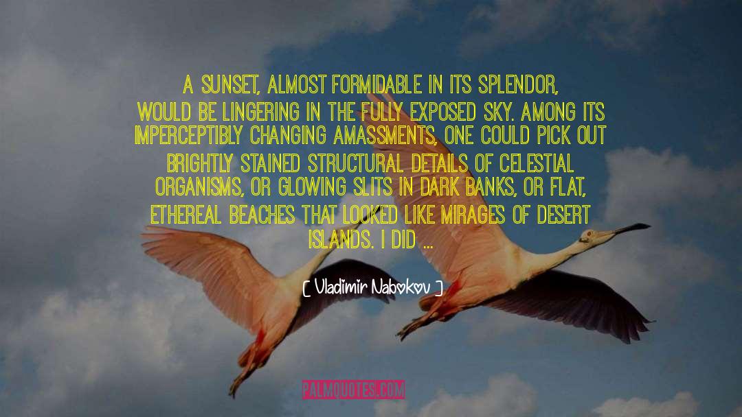 Vladimir Nabokov Quotes: A sunset, almost formidable in