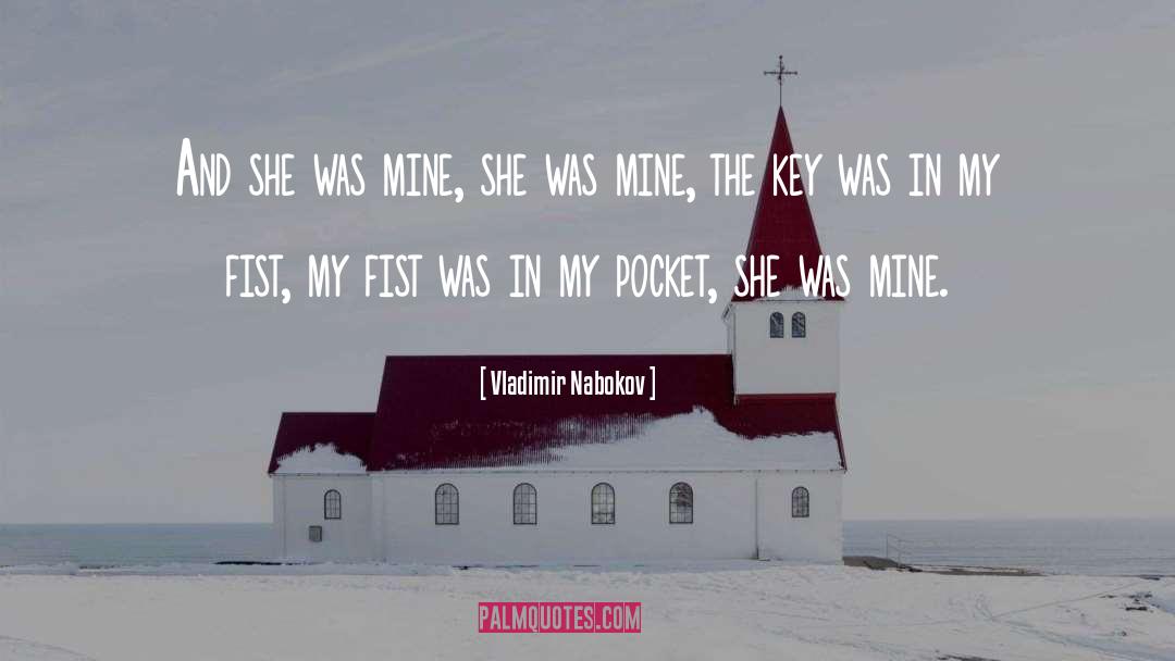 Vladimir Nabokov Quotes: And she was mine, she