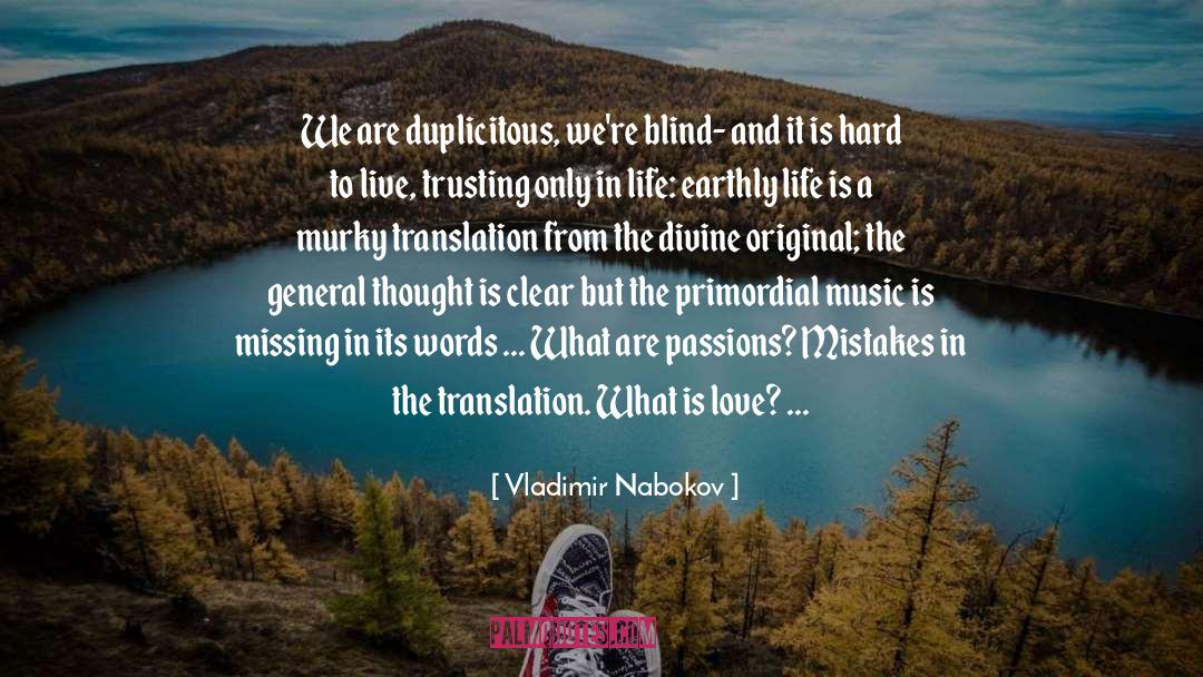 Vladimir Nabokov Quotes: We are duplicitous, we're blind-