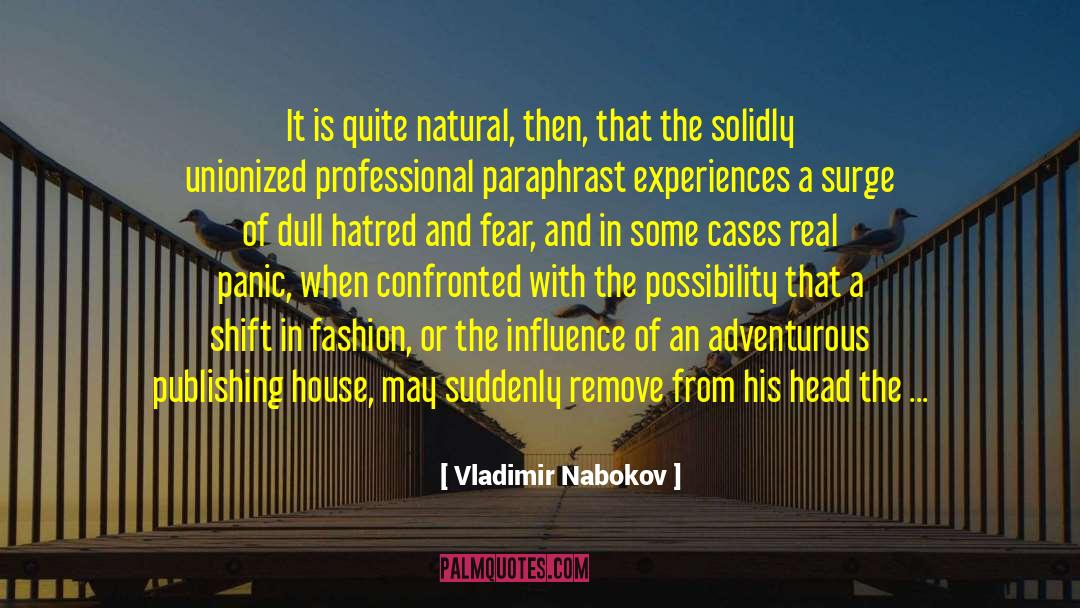 Vladimir Nabokov Quotes: It is quite natural, then,