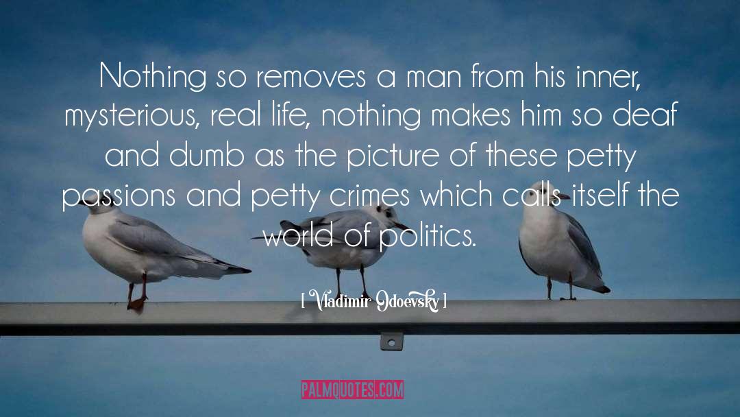 Vladimir Odoevsky Quotes: Nothing so removes a man
