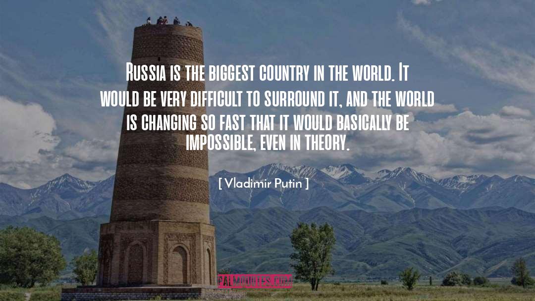 Vladimir Putin Quotes: Russia is the biggest country