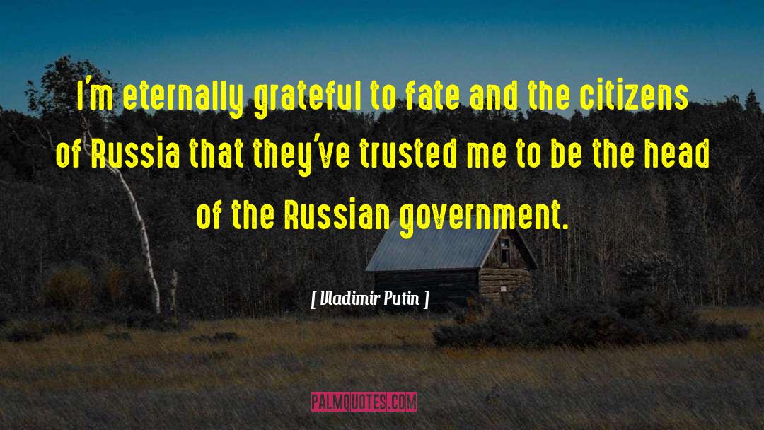 Vladimir Putin Quotes: I'm eternally grateful to fate