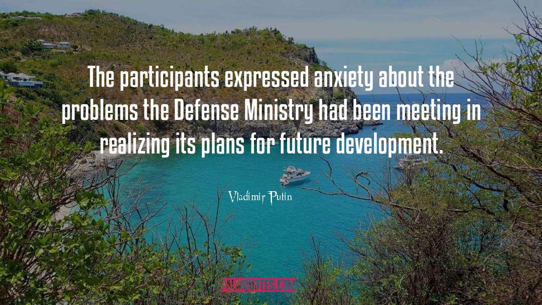 Vladimir Putin Quotes: The participants expressed anxiety about