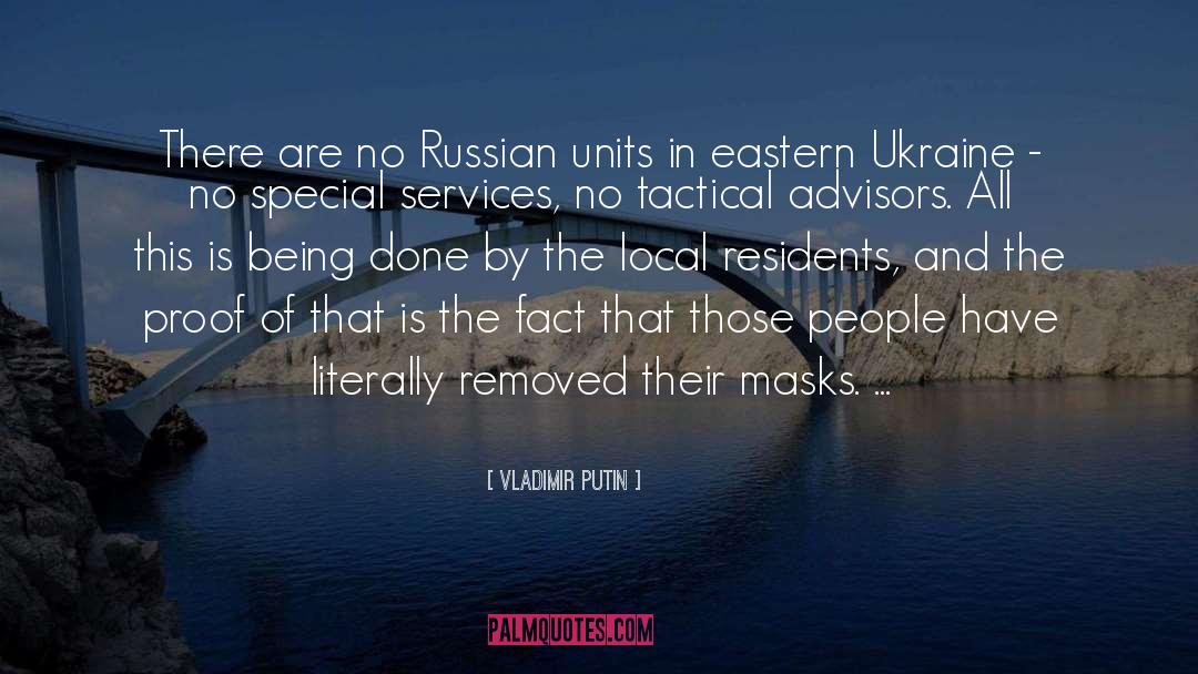 Vladimir Putin Quotes: There are no Russian units