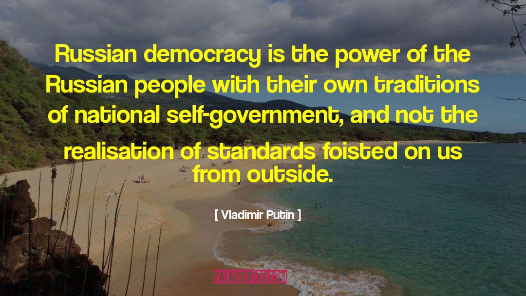 Vladimir Putin Quotes: Russian democracy is the power