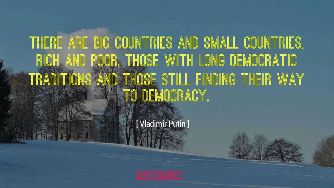 Vladimir Putin Quotes: There are big countries and