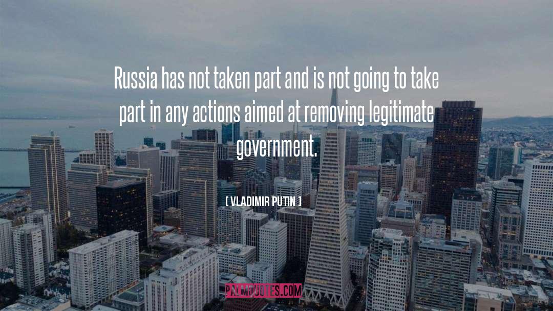 Vladimir Putin Quotes: Russia has not taken part