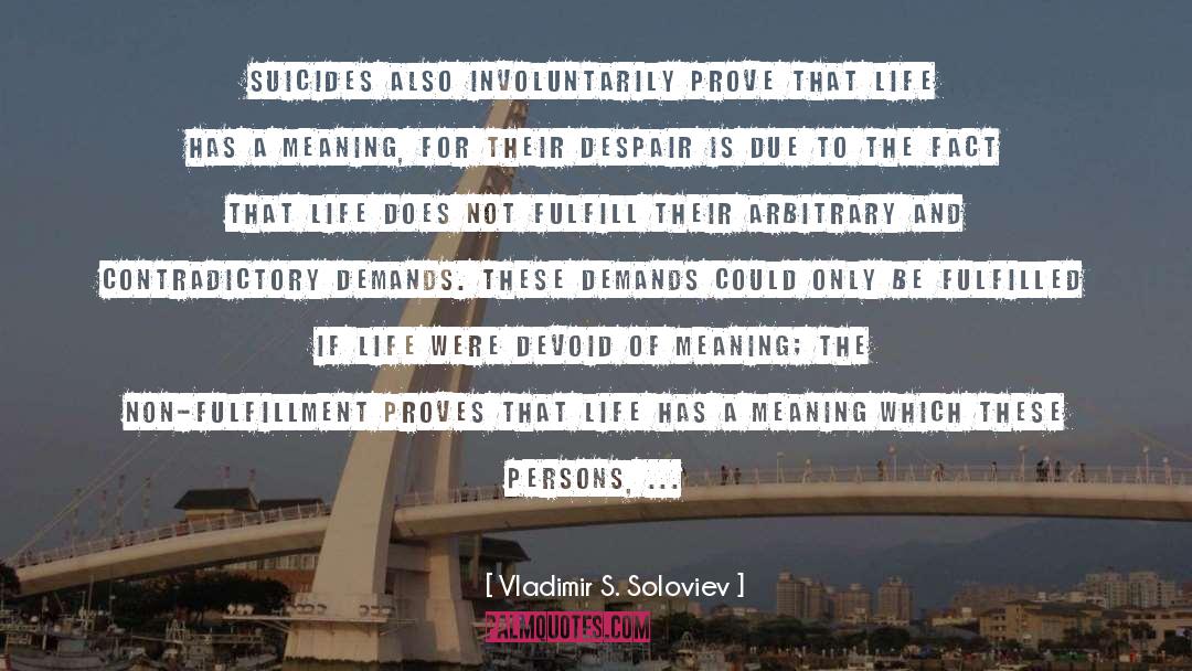 Vladimir S. Soloviev Quotes: Suicides also involuntarily prove that