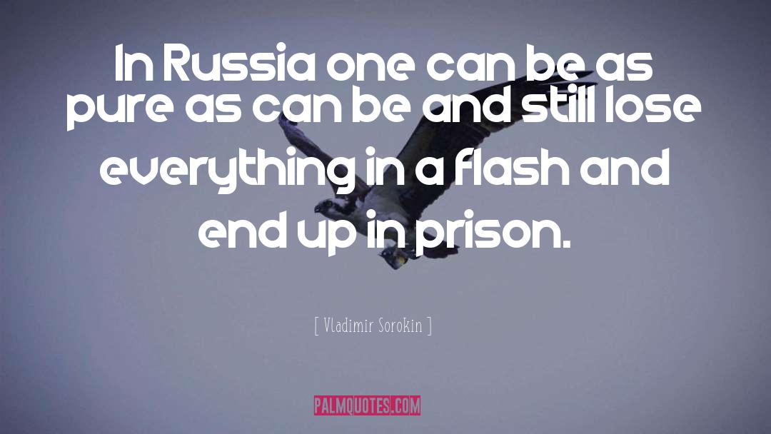 Vladimir Sorokin Quotes: In Russia one can be