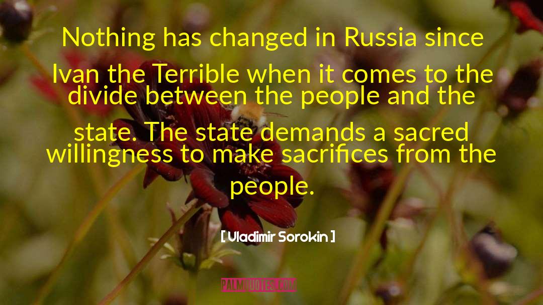 Vladimir Sorokin Quotes: Nothing has changed in Russia