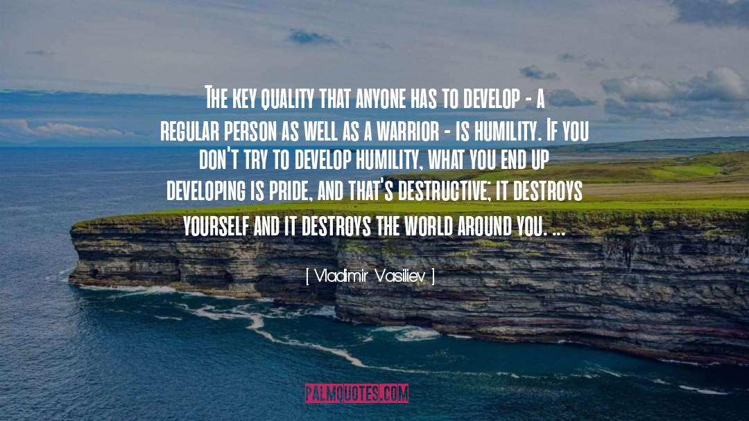 Vladimir Vasiliev Quotes: The key quality that anyone