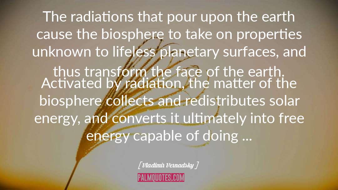 Vladimir Vernadsky Quotes: The radiations that pour upon