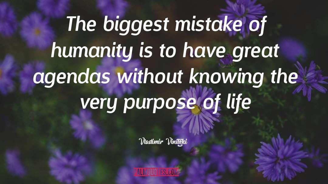 Vladimir Vinitzki Quotes: The biggest mistake of humanity