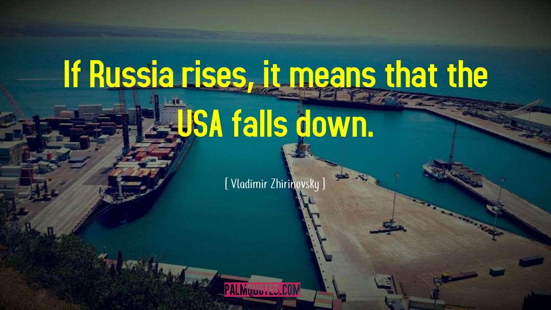 Vladimir Zhirinovsky Quotes: If Russia rises, it means