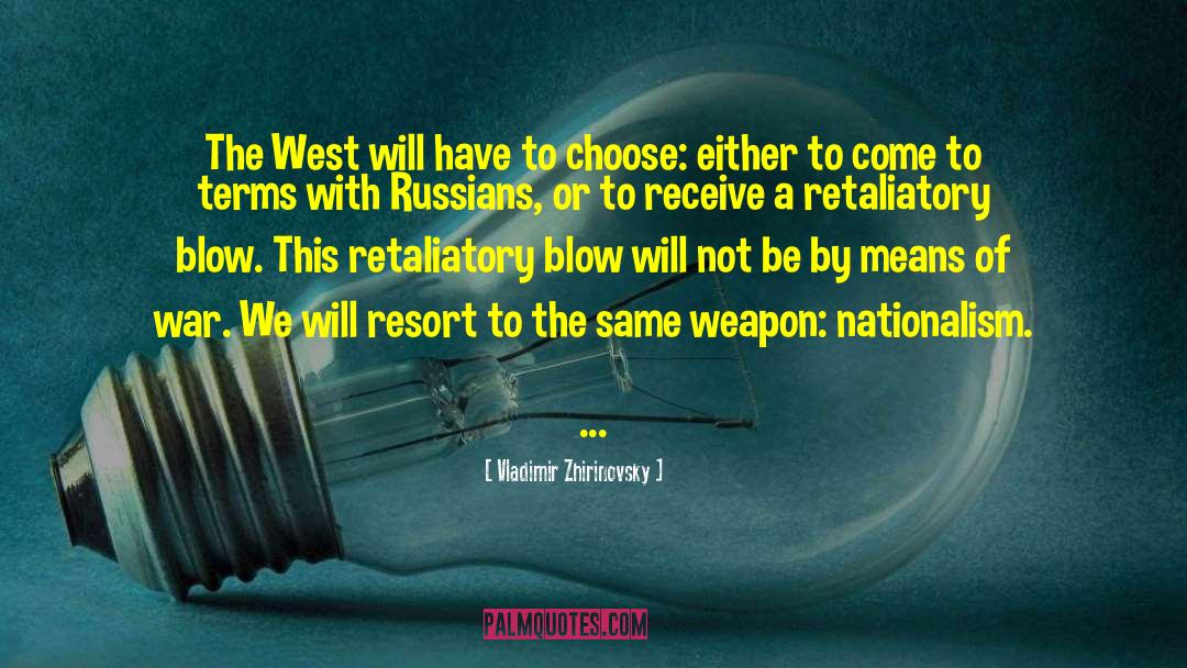 Vladimir Zhirinovsky Quotes: The West will have to