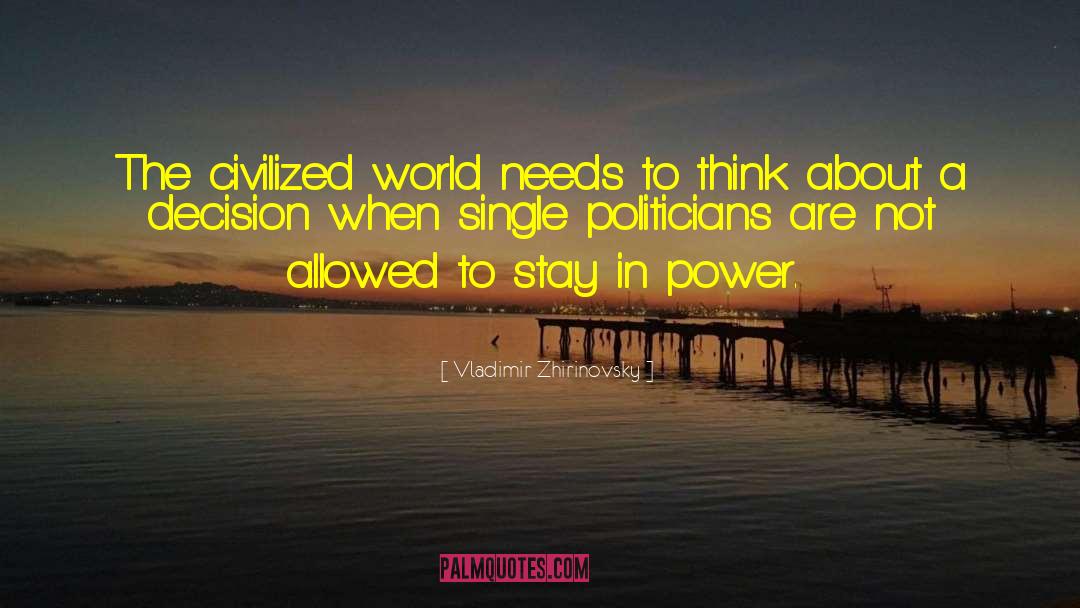 Vladimir Zhirinovsky Quotes: The civilized world needs to