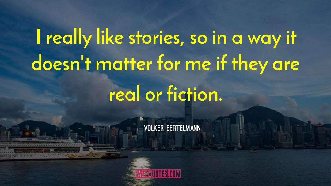 Volker Bertelmann Quotes: I really like stories, so