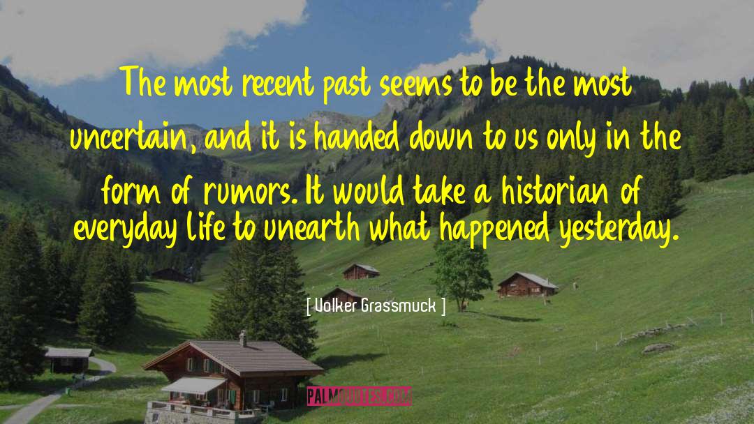 Volker Grassmuck Quotes: The most recent past seems