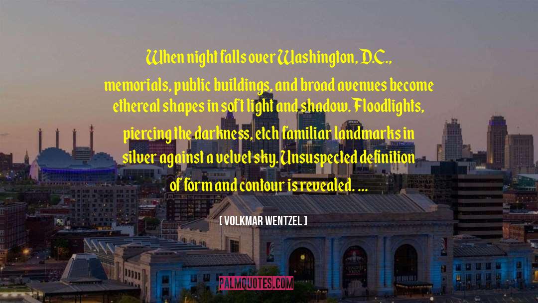 Volkmar Wentzel Quotes: When night falls over Washington,