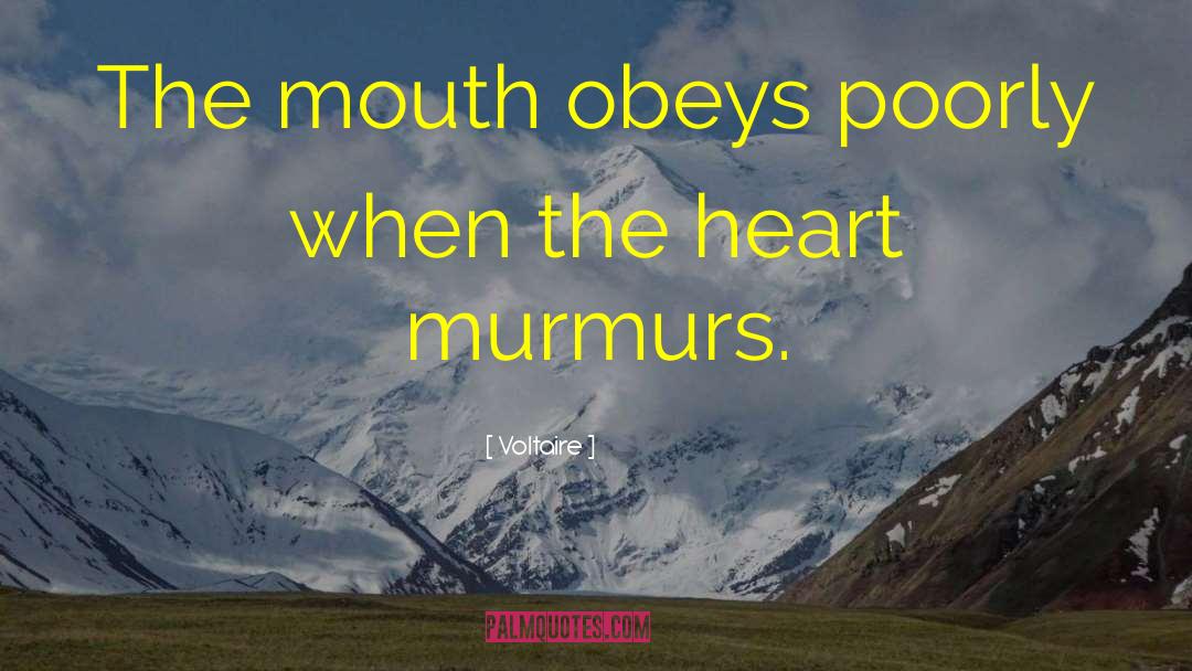 Voltaire Quotes: The mouth obeys poorly when