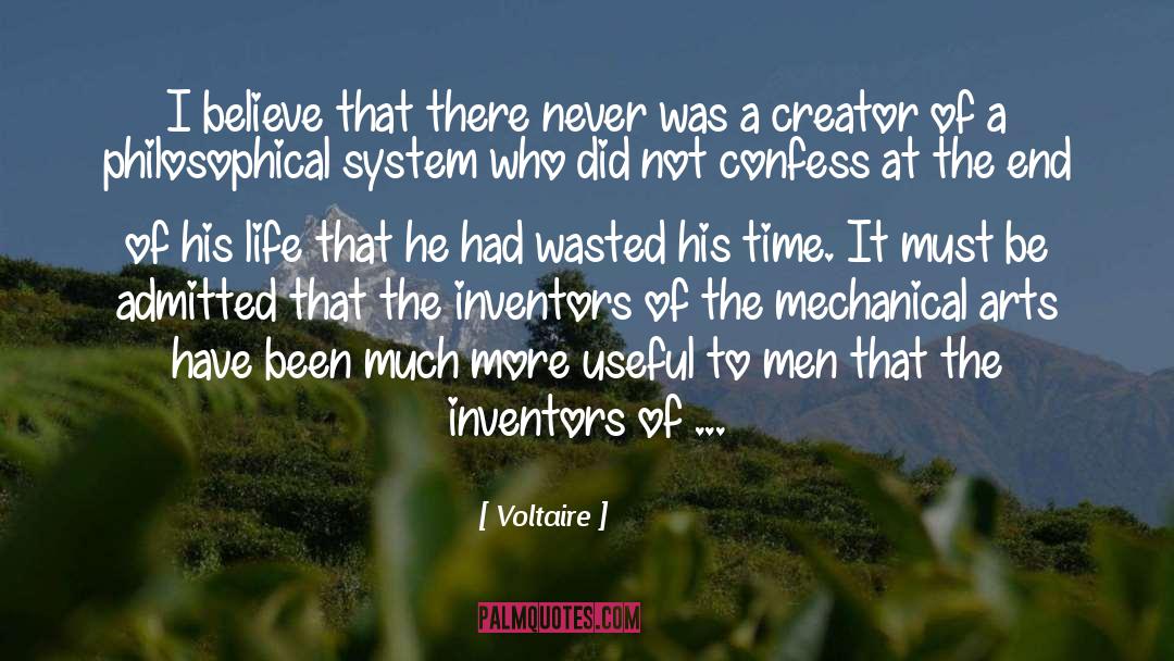 Voltaire Quotes: I believe that there never
