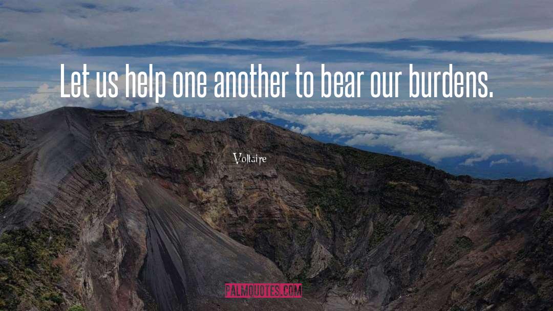 Voltaire Quotes: Let us help one another
