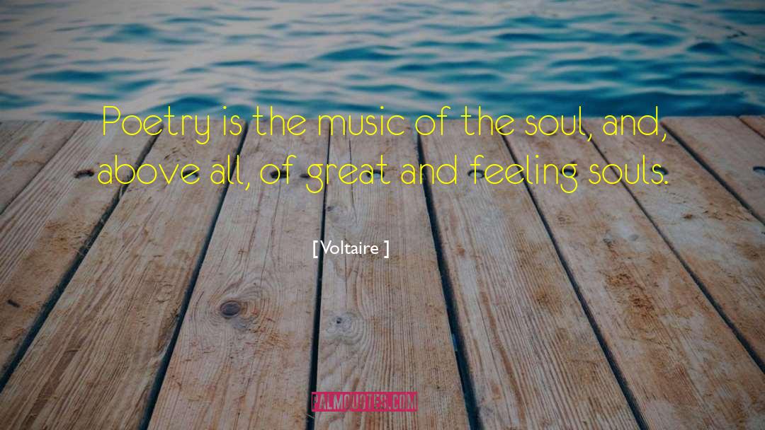 Voltaire Quotes: Poetry is the music of