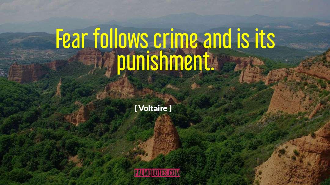 Voltaire Quotes: Fear follows crime and is