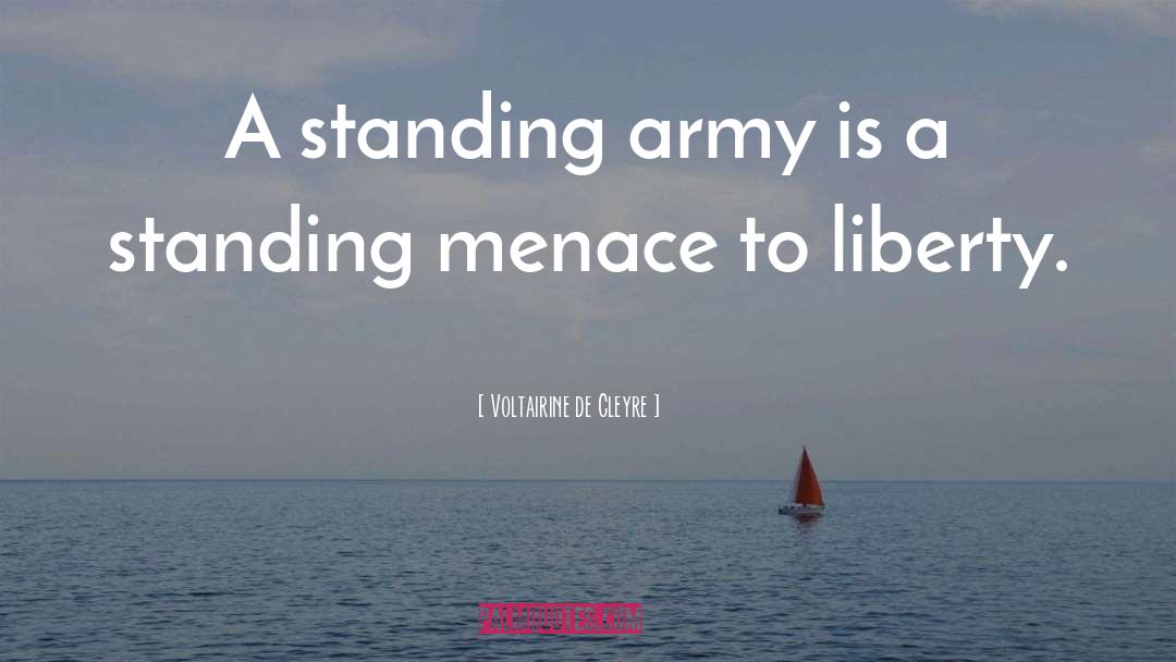 Voltairine De Cleyre Quotes: A standing army is a