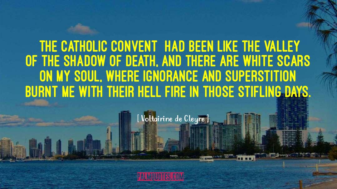 Voltairine De Cleyre Quotes: [The Catholic convent] had been