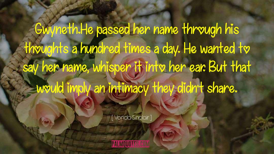 Vonda Sinclair Quotes: Gwyneth.<br />He passed her name