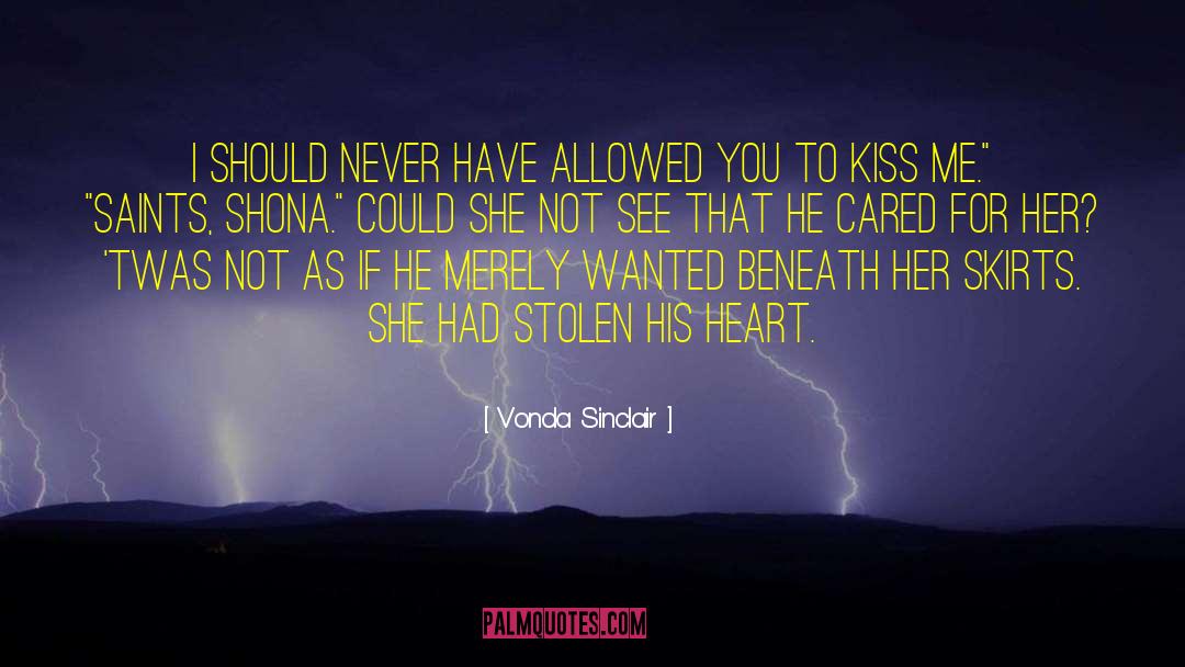 Vonda Sinclair Quotes: I should never have allowed