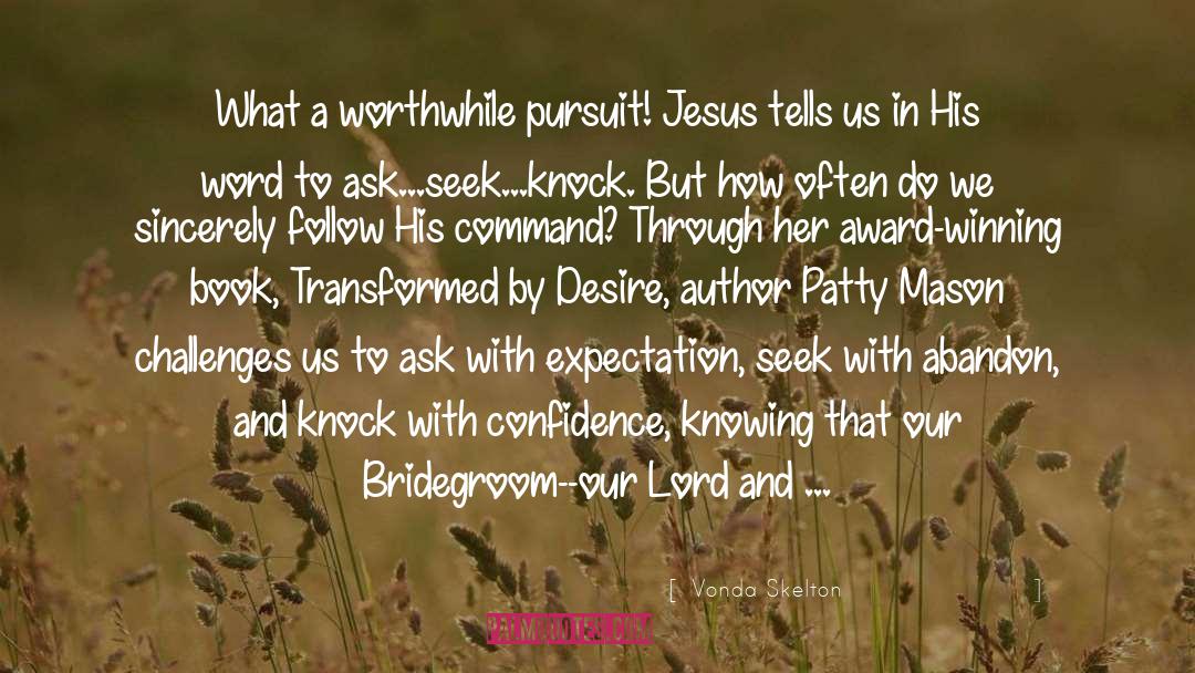 Vonda Skelton Quotes: What a worthwhile pursuit! Jesus