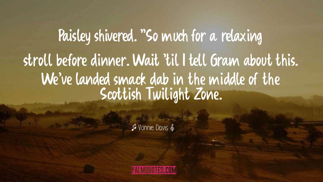 Vonnie Davis Quotes: Paisley shivered. 