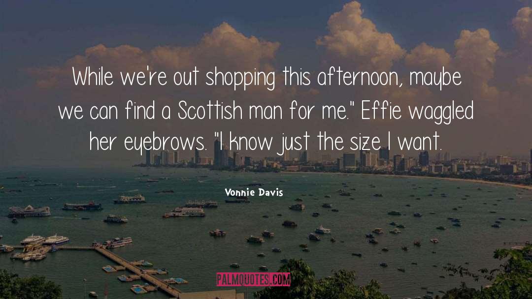 Vonnie Davis Quotes: While we're out shopping this