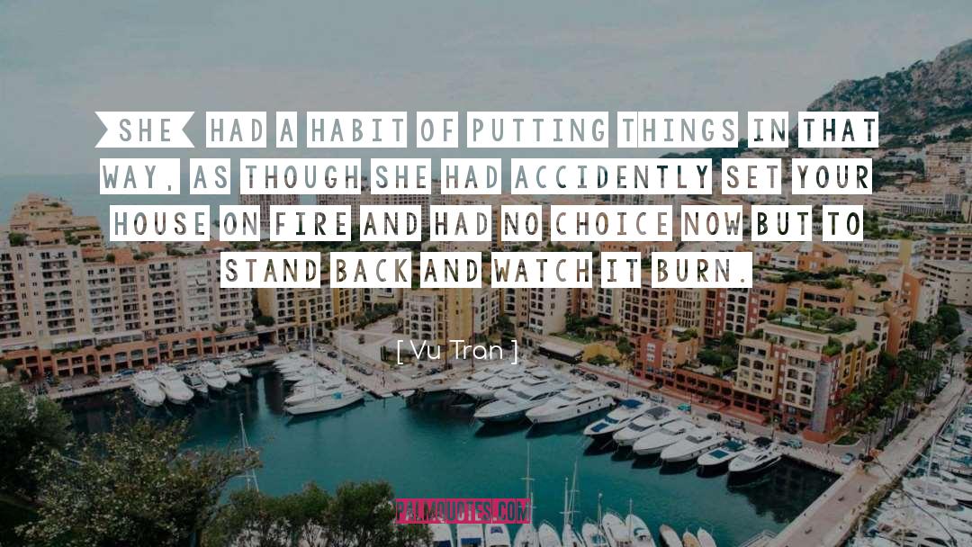 Vu Tran Quotes: [She] had a habit of