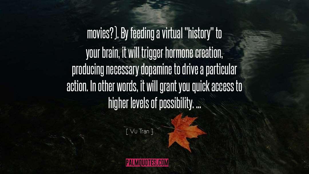 Vu Tran Quotes: movies?). By feeding a virtual