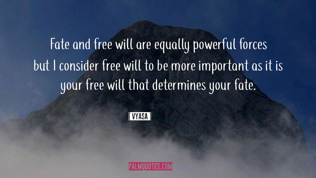 Vyasa Quotes: Fate and free will are