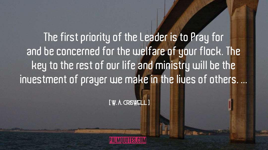 W. A. Criswell Quotes: The first priority of the